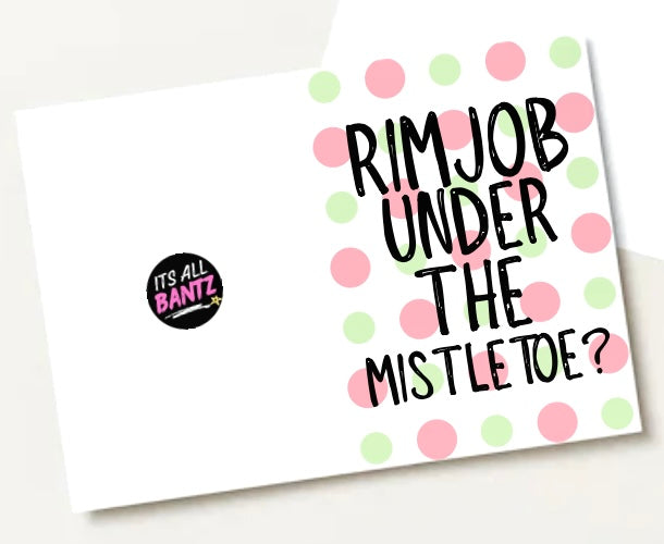 Rim Job Under Mistletoe - Greeting Card