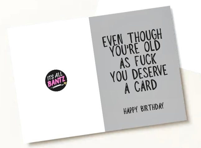 Even Though, Old - Greeting Card