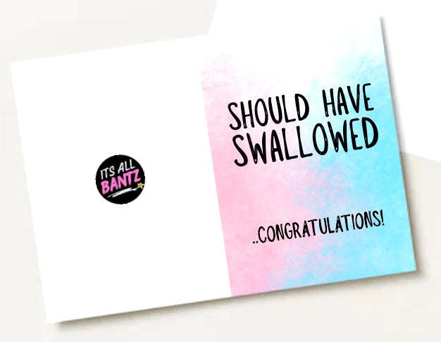 Should Have Swallowed - Greeting Card