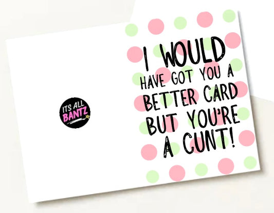 Better Card Cunt - Greeting Card