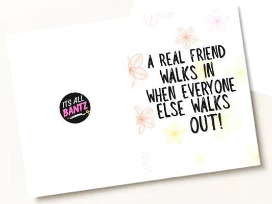 A Real Friend Walks In - Greeting Card