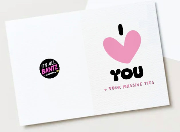 I Love You Massive Tits - Card