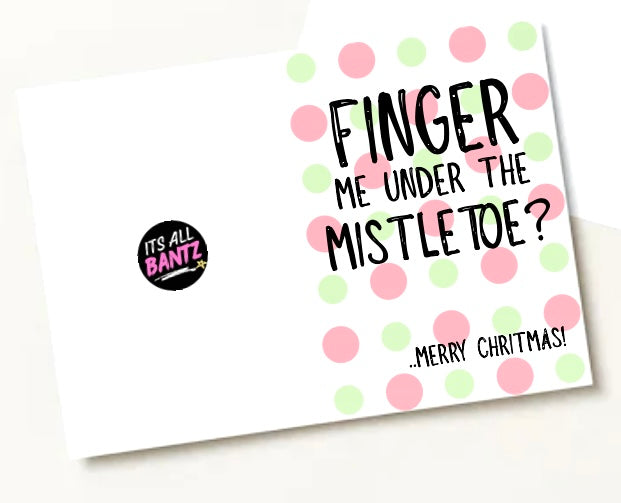 Finger Me Under Mistletoe - Greeting Card
