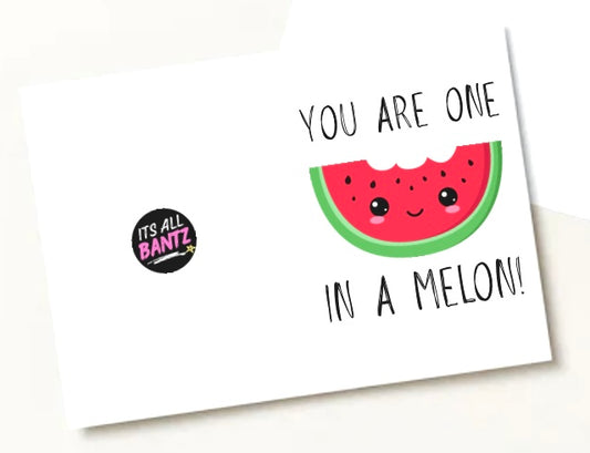 One In A Melon - Greeting Card