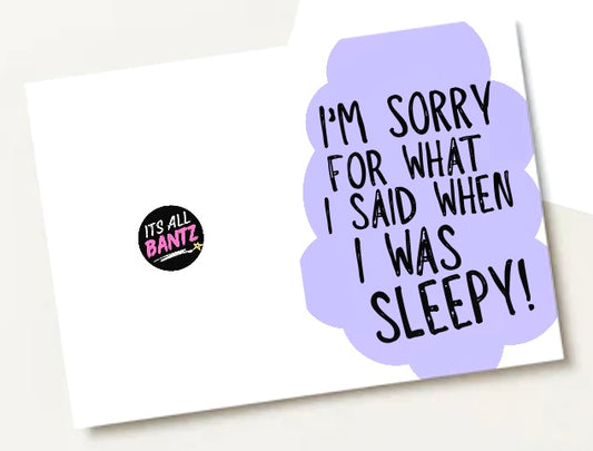I Was Sleepy - Greeting Card