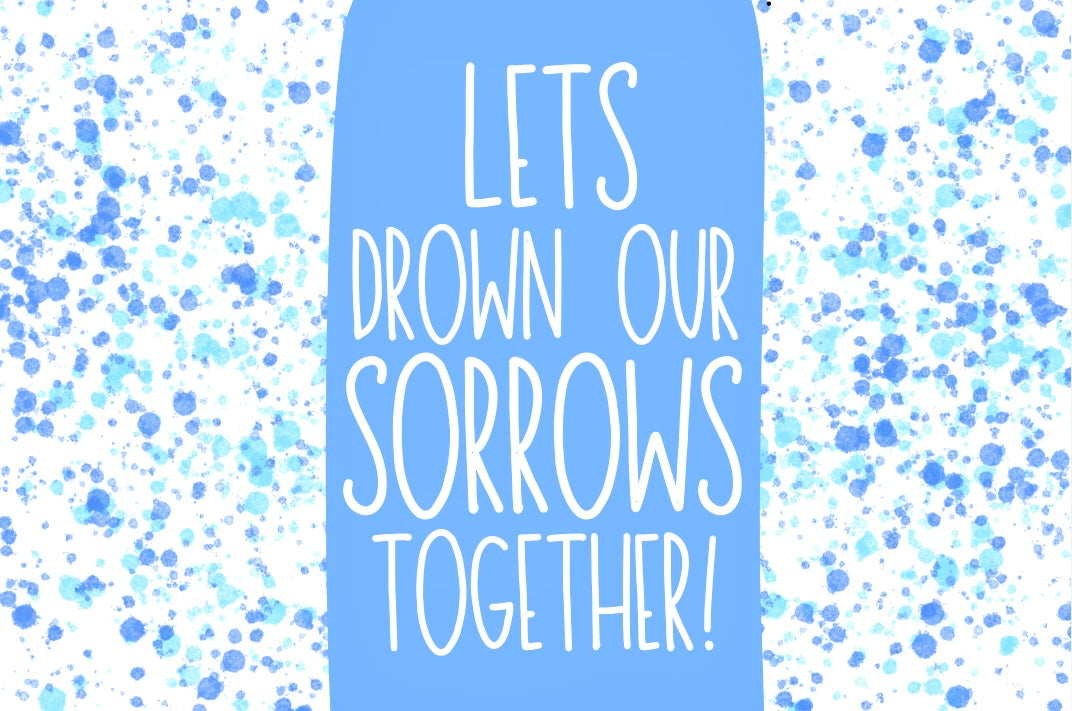 Drown Our Sorrows - Wine Bottle Label