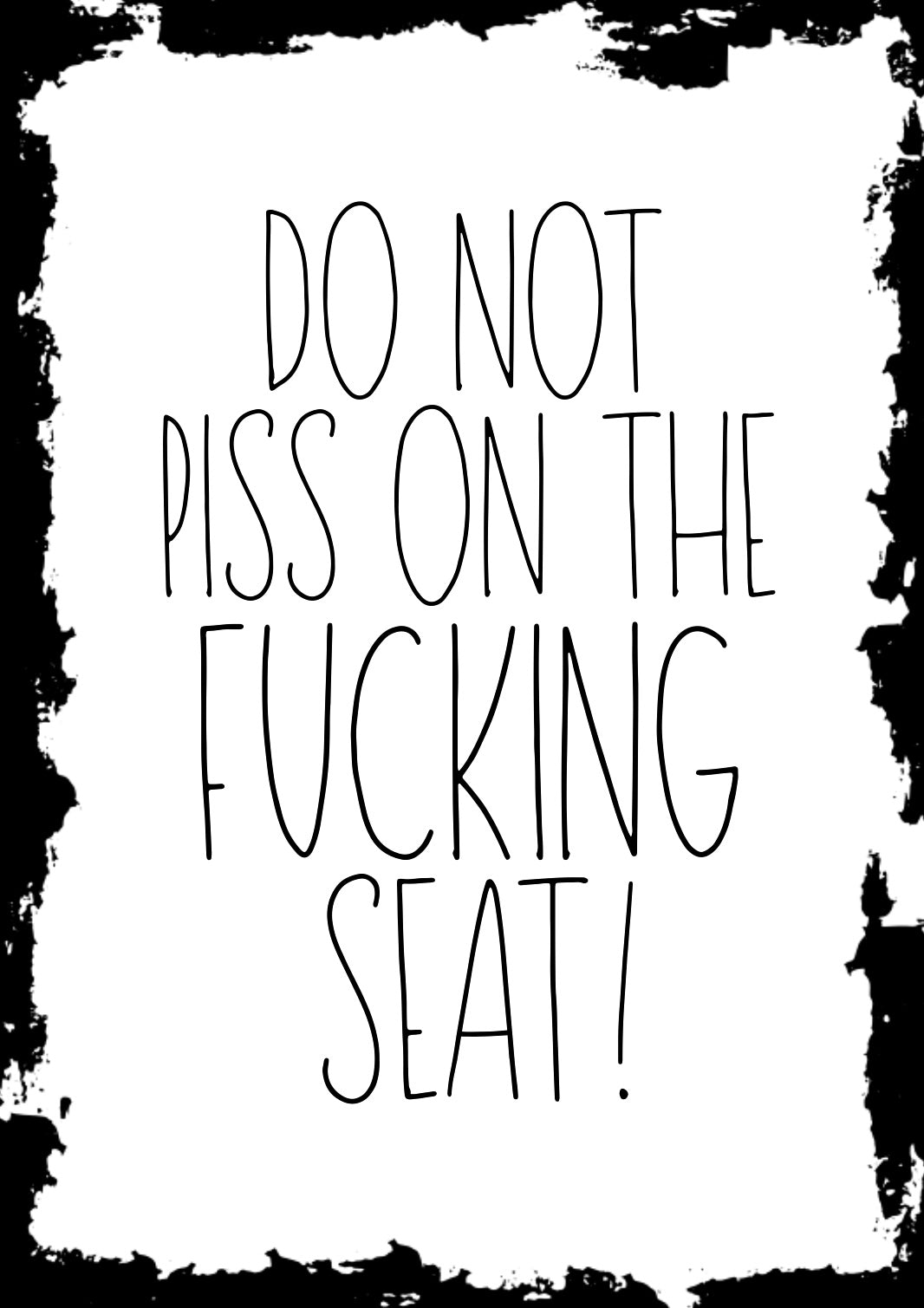 Piss On The Seat - Home Decor Print