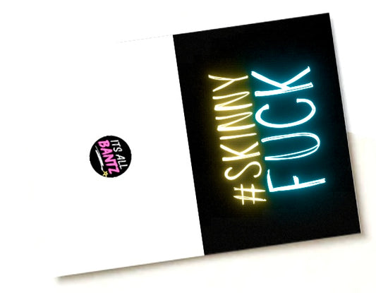 # Skinny Fuck - Greeting Card