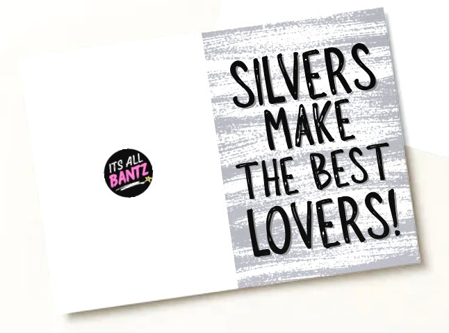 Silvers Make The Best Lovers - Greeting Card