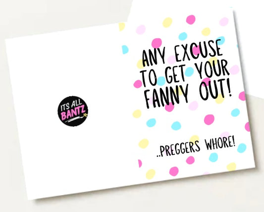 Any Excuse Fanny Out - Greeting Card