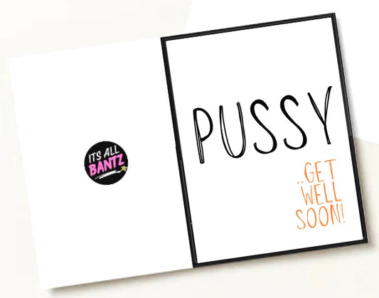 Pussy Get Well Soon - Greeting Card