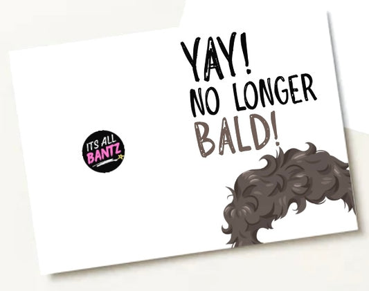 No Longer Bald - Greeting Card