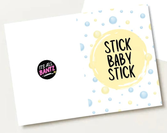 Stick Baby Stick - Greeting Card