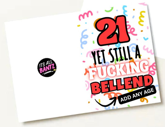 Still A Fucking Bellend - Birthday Card
