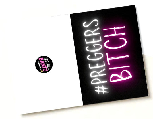 # Preggers Bitch - Greeting Card
