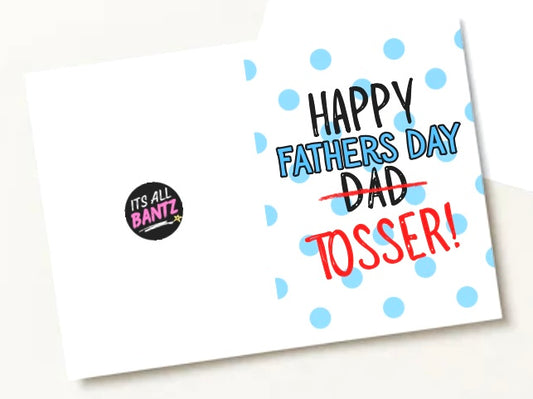 Fathers Day Tosser - Greeting Card