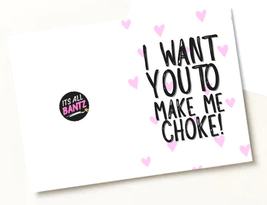 Make Me Choke - Greeting Cardm