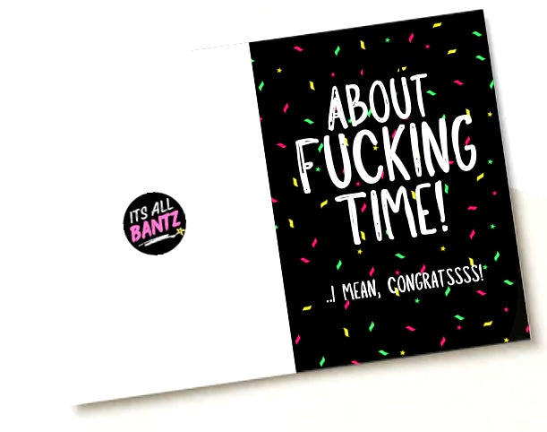 About Fucking Time - Greeting Card