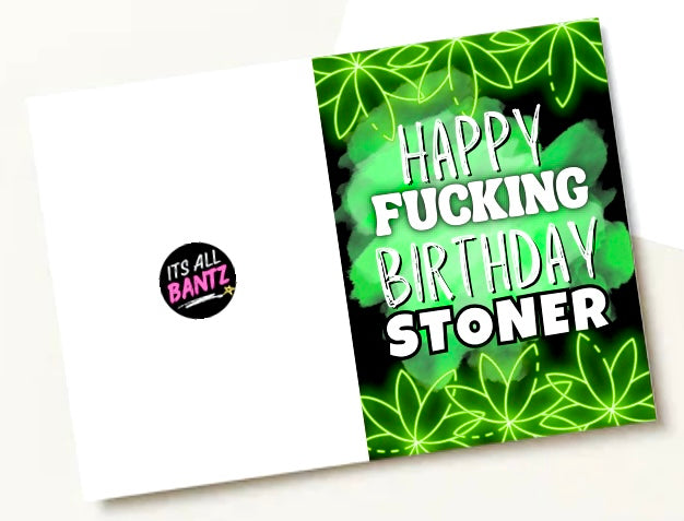 Happy Birthday Stoner - Birthday Card
