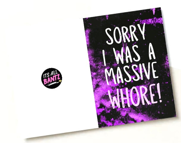 Sorry, Massive Whore - Greeting Card