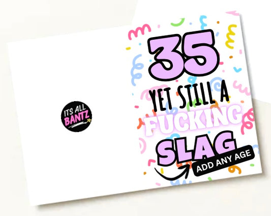 Still A Fucking Slag - Birthday Card