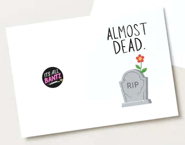 Almost Dead - Greeting Card