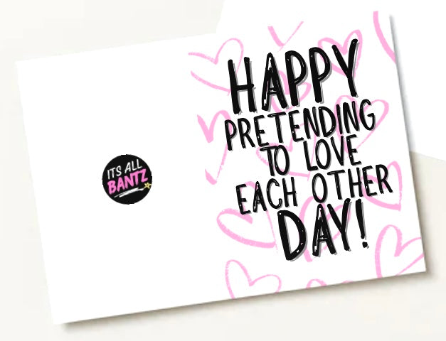 Pretending To Love Each Other Day - Greeting Card