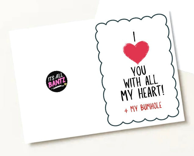 All My Heart and Bumhole - Greeting Card