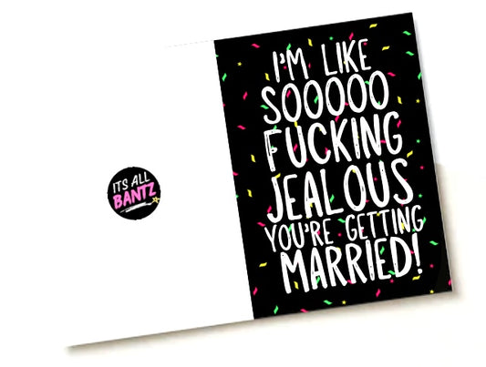 So Jealous You’re Engaged - Greeting Card