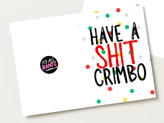 Have A Shit Crimbo - Greeting Card