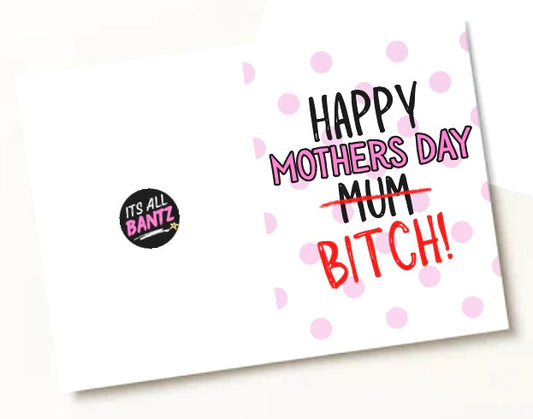 Mothers Day Bitch - Greeting Card