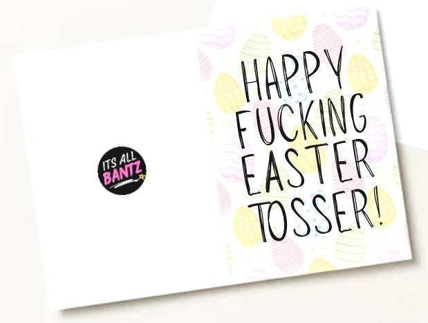 Happy Fucking Easter Tosser - Greeting Card