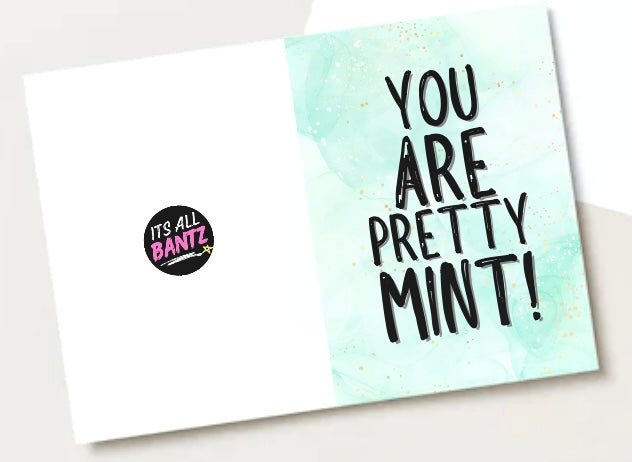 You Are Pretty Mint - Greeting Card