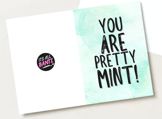 You Are Pretty Mint - Greeting Card