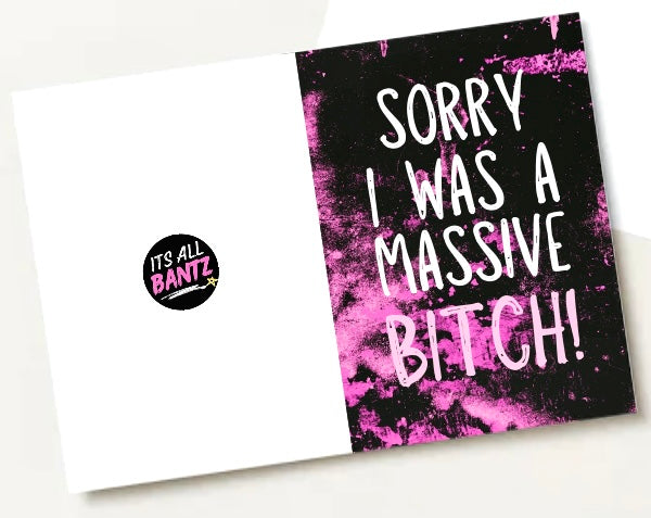 Sorry, Massive Bitch - Greeting Card