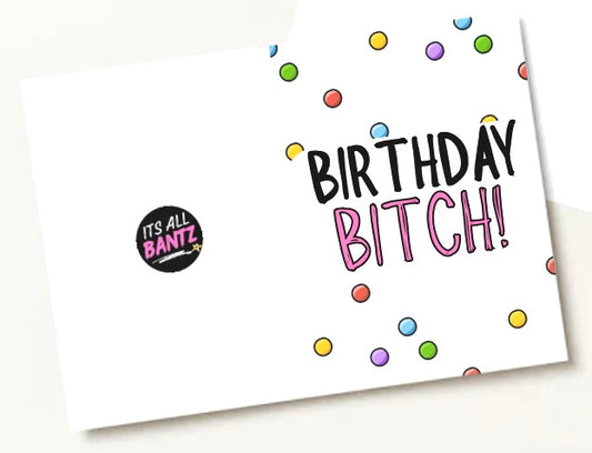 Birthday Bitch - Greeting Card