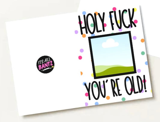 You’re Old! - Greeting Card