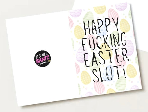 Happy Fucking Easter Slut - Greeting Card