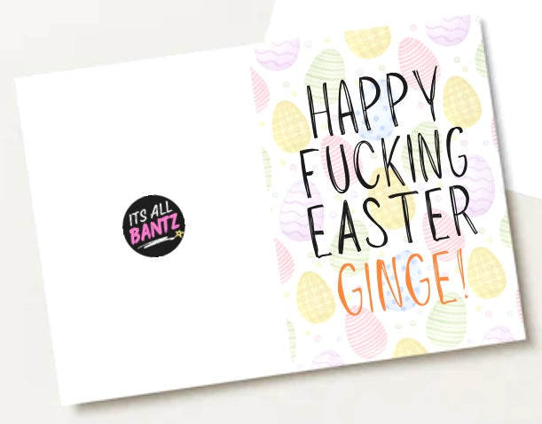 Happy Fucking Easter Ginge - Greeting Card