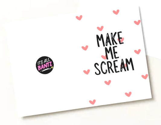 Make Me Scream - Greeting Card