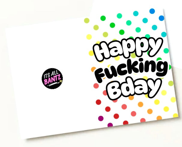Happy Fucking Birthday - Birthday Card