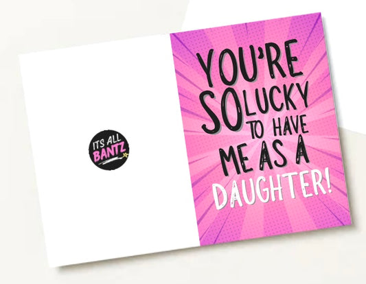 So Lucky Daughter - Greeting Card