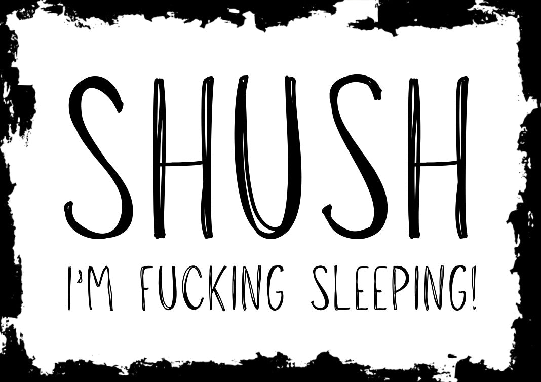 Shh I’m Sleeping - Home Decor Print