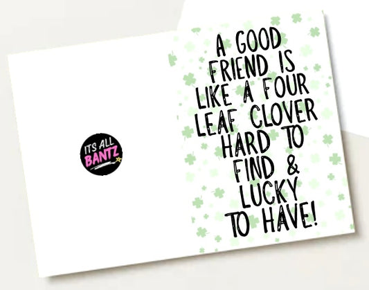 Friend Four Leaf Clover - Greeting Card
