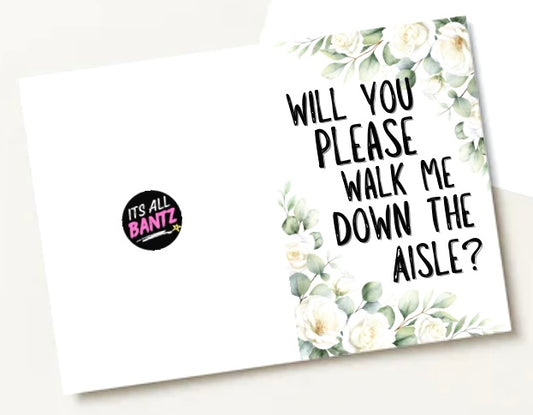 Walk Me Down The Aisle? - Greeting Card