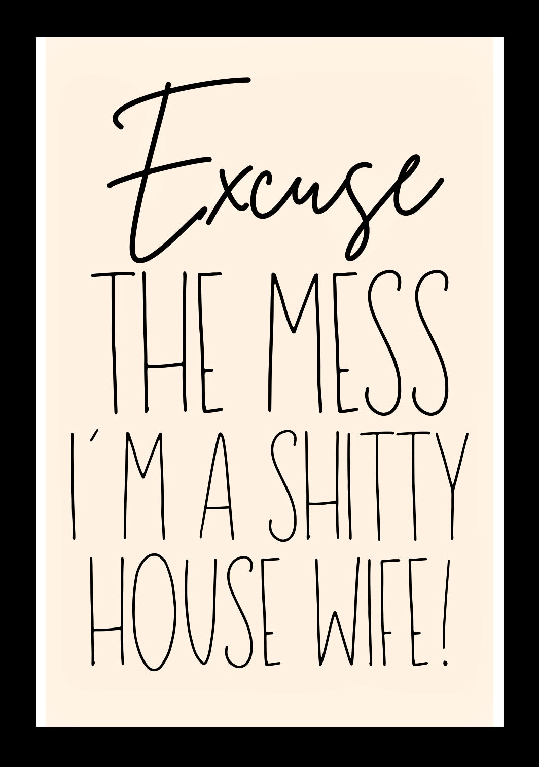 Shit House Wife - Home Decor Print