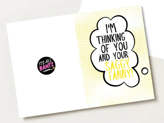 Thinking Of Your Saggy Fanny - Greeting Card