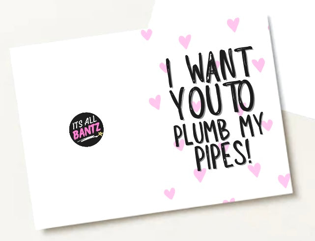 Plumb My Pipes - Greeting Cardm