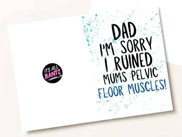 Dad Sorry, Pelvic Floor Muscles - Greeting Card