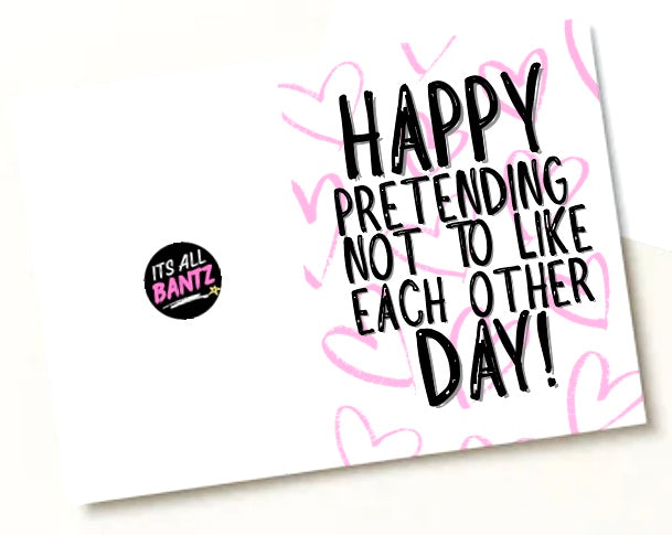 Pretending Not To Like Each Other Day - Greeting Card